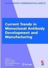 Current Trends in Monoclonal Antibody Development and Manufacturing