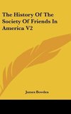 The History Of The Society Of Friends In America V2