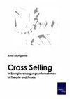 Cross-Selling in Energieversorgungsunternehmen in Theorie und Praxis
