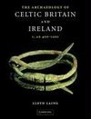 The Archaeology of Celtic Britain and Ireland