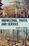 Knowledge, Truth, and Service