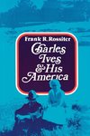 Rossiter, F: Charles Ives and His America
