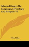 Selected Essays On Language, Mythology, And Religion V2