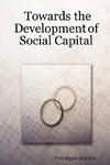 Towards the Development of Social Capital
