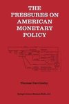 The Pressures on American Monetary Policy