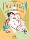 Ivy and Bean Break the Fossil Record (Book 3)