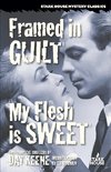 Framed in Guilt / My Flesh is Sweet