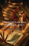 The World as Will and Idea - Vol I