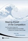 Staying Ahead of the Competition: How Firms Really Manage Their Competitive Intelligence and Knowledge; Evidence from a Decade of Rapid Change
