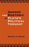 Gender and Rhetoric in Plato's Political             Thought