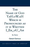Name of God Y.Eh.OW.Ah Which Is Pronounced as It Is Written IEHOUAH