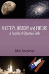 Mystery, History and Future