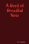 A Deed of Dreadful Note