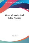 Great Mysteries And Little Plagues