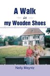 A Walk in My Wooden Shoes