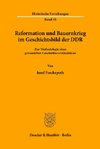 Reformation und Bauernkrieg im Geschichtsbild der DDR.
