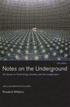 Williams, R: Notes on the Underground - An Essay on Technolo