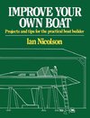 Nicolson, I: Improve Your Own Boat - Projects and Tips for t