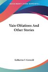 Vain Oblations And Other Stories