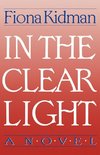 Kidman, F: In the Clear Light - A Novel
