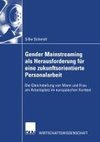 Gender Mainstreaming als Herausforderung für eine zukunftsorientierte Personalarbeit
