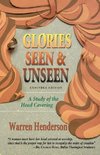 Glories Seen & Unseen