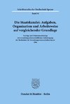Die Staatskanzlei: Aufgaben, Organisation und Arbeitsweise auf vergleichender Grundlage.