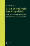 Eine Genealogie der Biopolitik