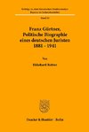 Franz Gürtner, Politische Biographie eines deutschen Juristen 1881 - 1941.