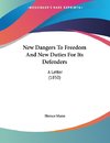 New Dangers To Freedom And New Duties For Its Defenders