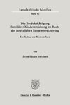 Die Berücksichtigung familiärer Kindererziehung im Recht der gesetzlichen Rentenversicherung.