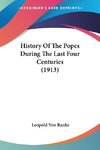History Of The Popes During The Last Four Centuries (1913)