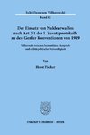 Der Einsatz von Nuklearwaffen nach Art. 51 des I. Zusatzprotokolls zu den Genfer Konventionen von 1949.