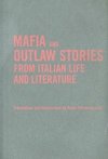 Mafia and Outlaw Stories from Italian Life and Literature