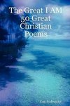 The Great I Am 50 Great Christian Poems