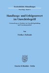 Handlungs- und Erfolgsunwert im Unrechtsbegriff.