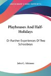 Playhouses And Half-Holidays