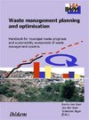 Waste management planning and optimisation. Handbook for municipal waste prognosis and sustainability assessment of waste management systems
