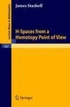 H-Spaces from a Homotopy Point of View