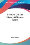 Lectures On The History Of France (1875)