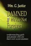 Damned If We Are Not Forgiven