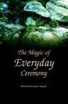 The Magic of Everyday Ceremony