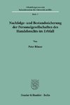 Nachfolge- und Bestandssicherung der Personalgesellschaften des Handelsrechts im Erbfall.