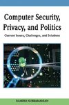 Computer Security, Privacy and Politics