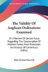 The Validity Of Anglican Ordinations Examined