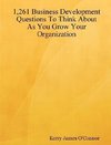 1,261 Business Development Questions To Think About As You Grow Your Organization