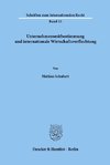 Unternehmensmitbestimmung und internationale Wirtschaftsverflechtung.