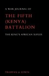 WAR JOURNAL OF THE FIFTH (KENYA) BATTALION THE KING'S AFRICAN RIFLES 1939-1945