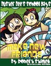 Make New Friends (Buster Bee's School Days #2)
