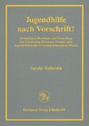 Jugendhilfe nach Vorschrift?